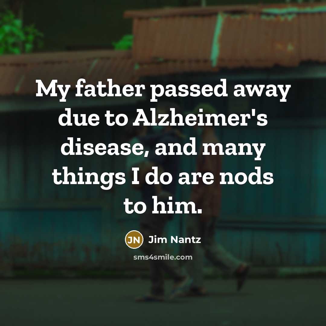 “My father passed away due to Alzheimer's disease, and many…” quote by Jim Nantz