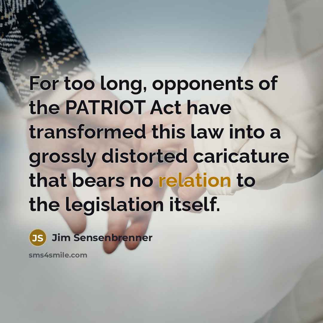 “For too long, opponents of the PATRIOT Act have transformed…” quote by Jim Sensenbrenner