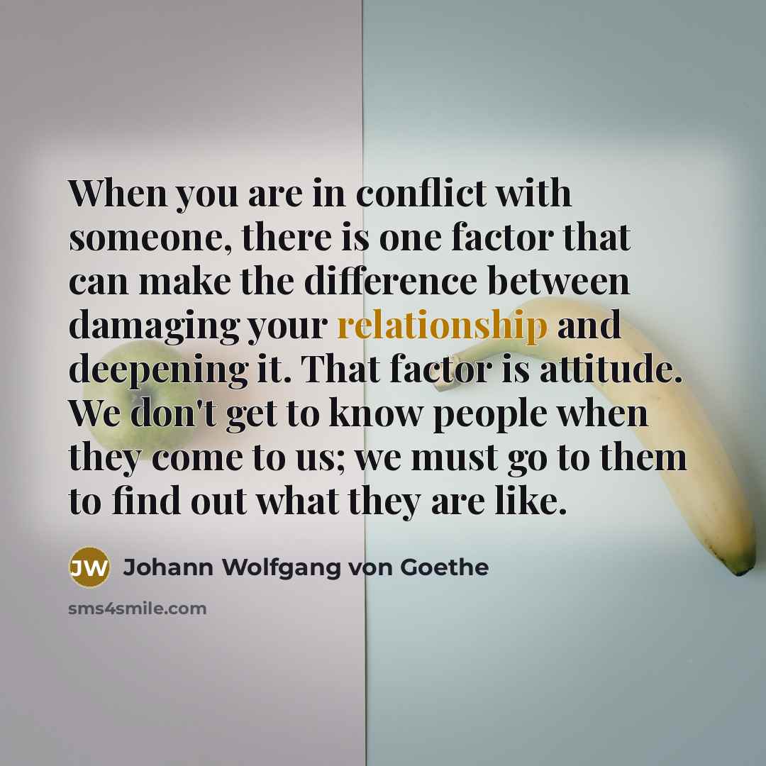 “When you are in conflict with someone, there is one…” quote by Johann Wolfgang von Goethe