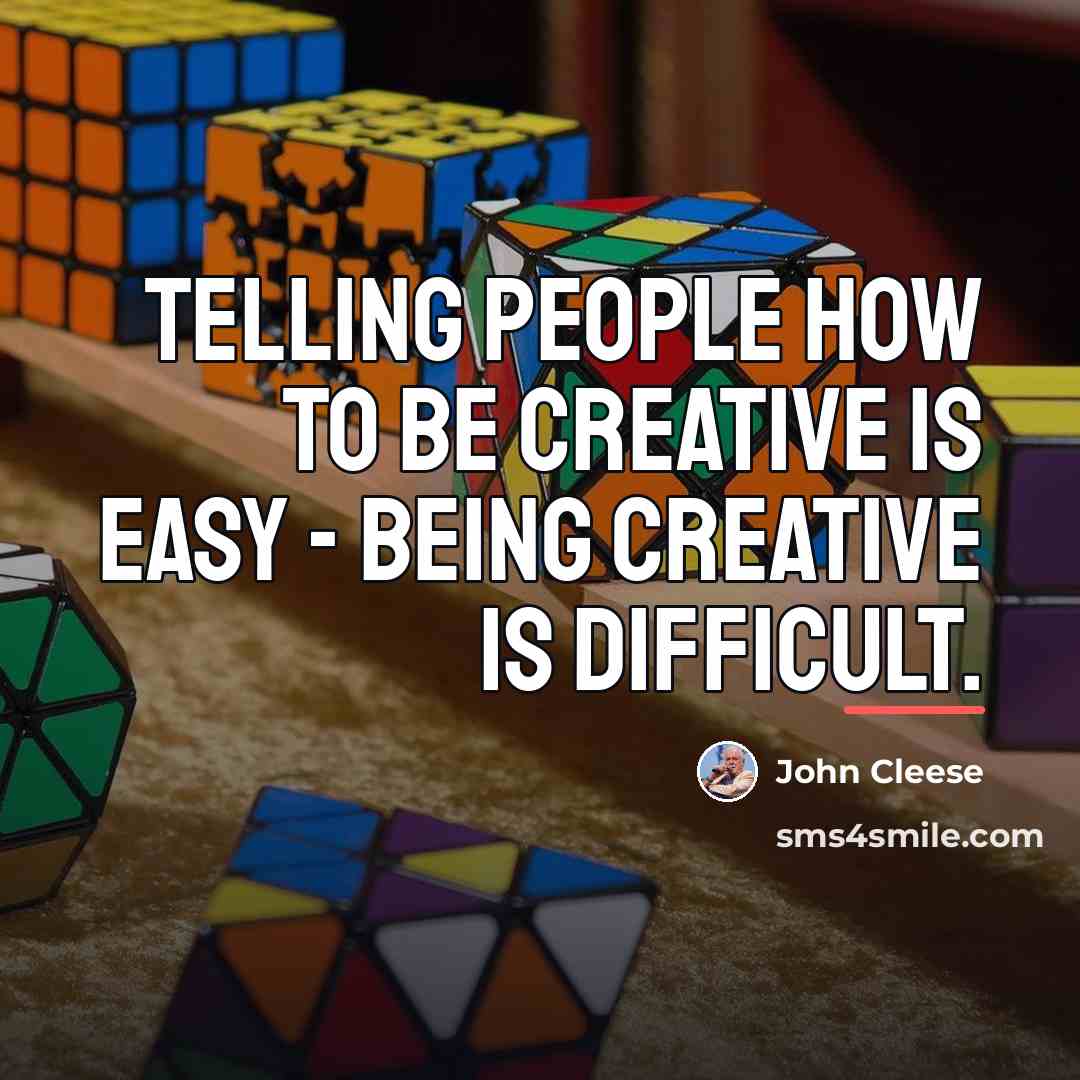 “Telling people how to be creative is easy - being…” quote by John Cleese