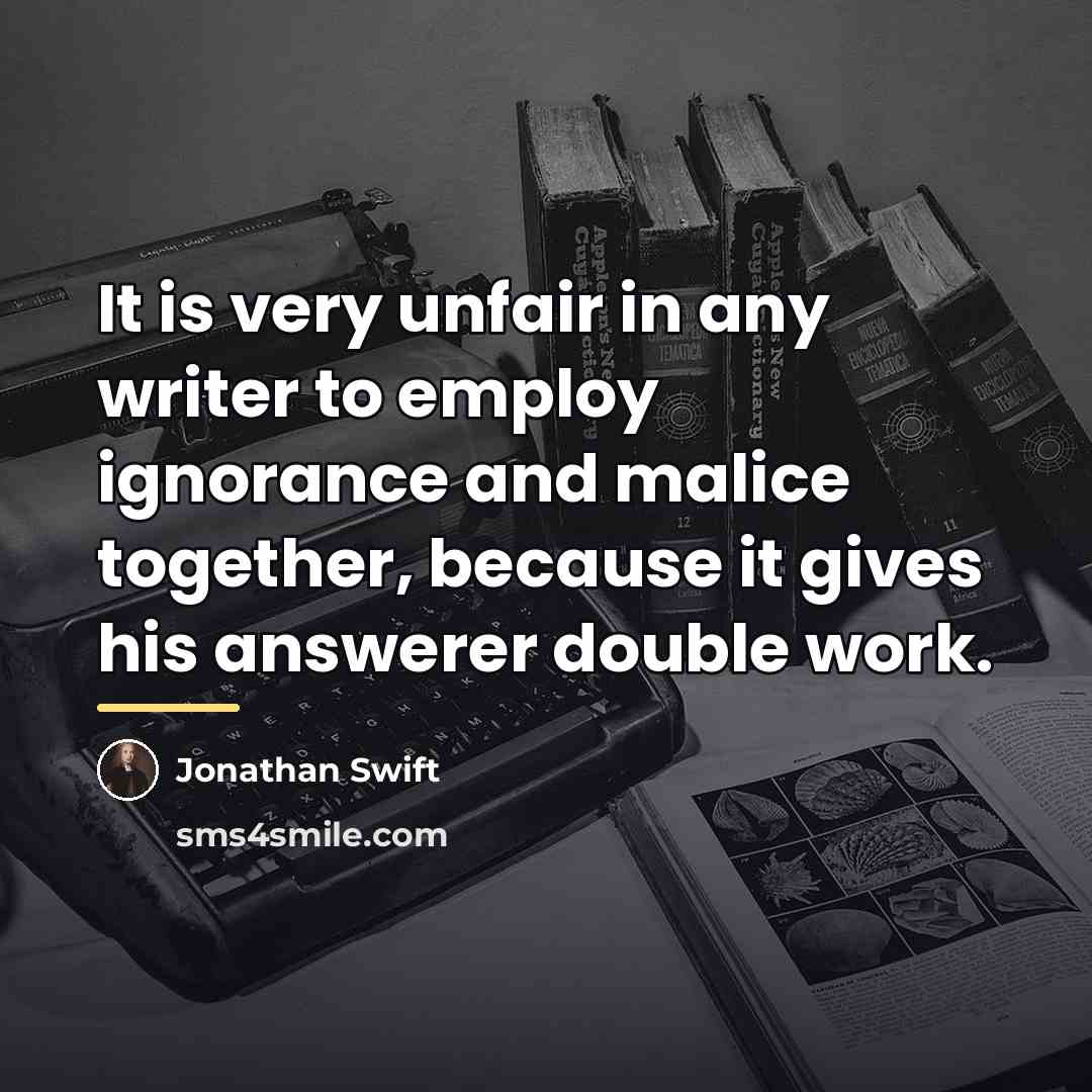 “It is very unfair in any writer to employ ignorance…” quote by Jonathan Swift