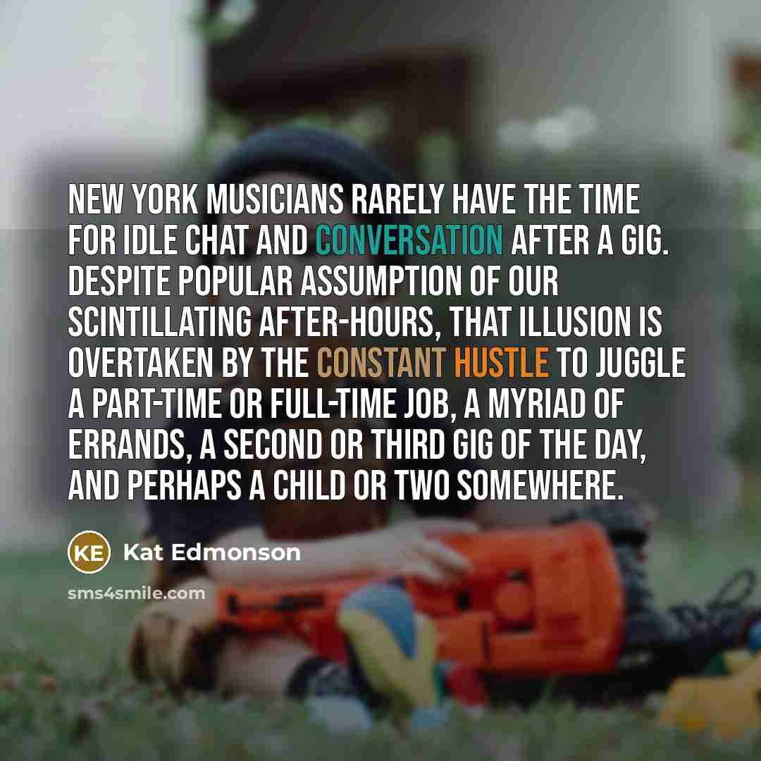 “New York musicians rarely have the time for idle chat…” quote by Kat Edmonson