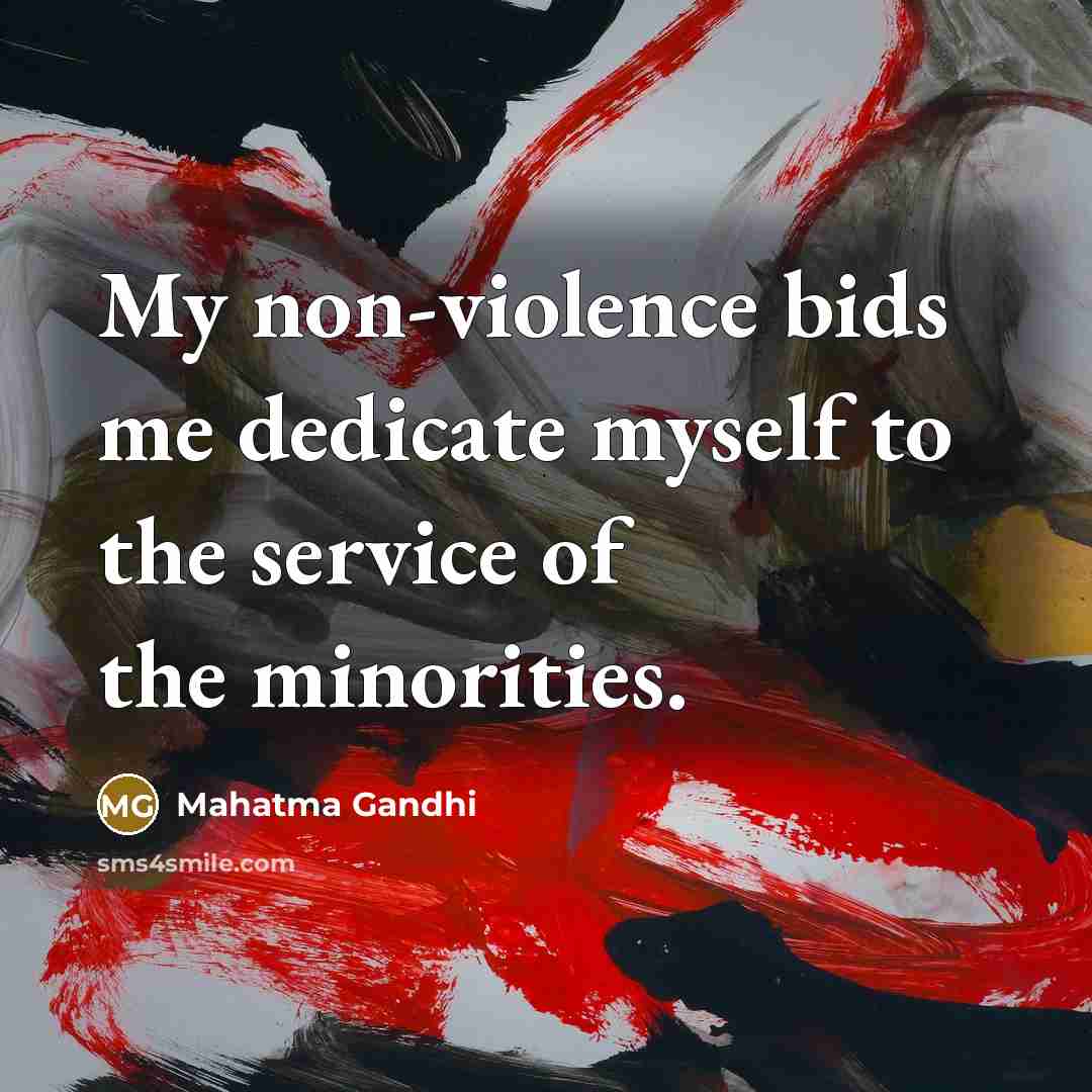 “My non-violence bids me dedicate myself to the service of…” quote by Mahatma Gandhi