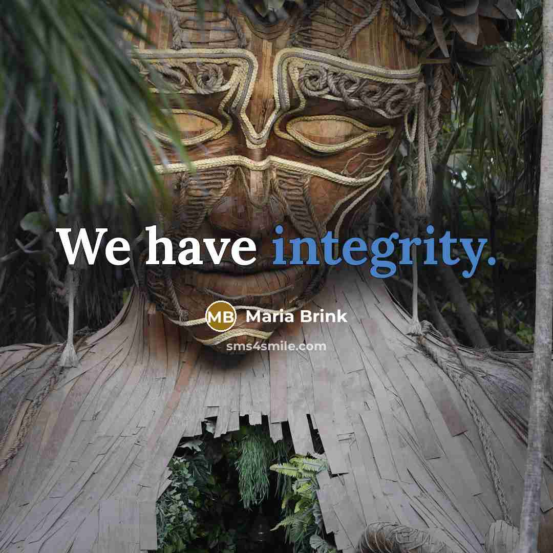 “We have integrity.…” quote by Maria Brink