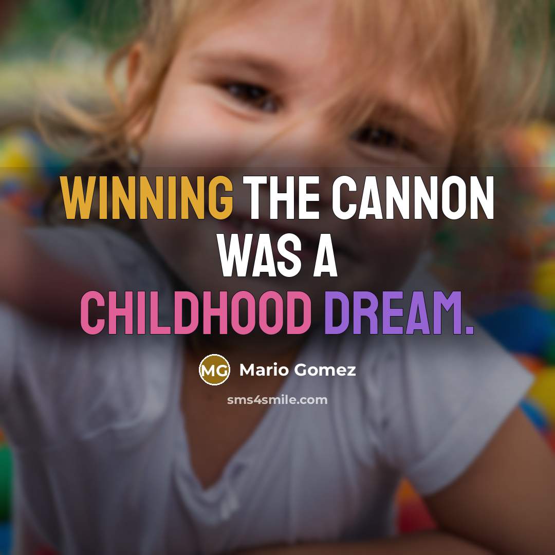 “Winning the cannon was a childhood dream.” quote by Mario Gomez