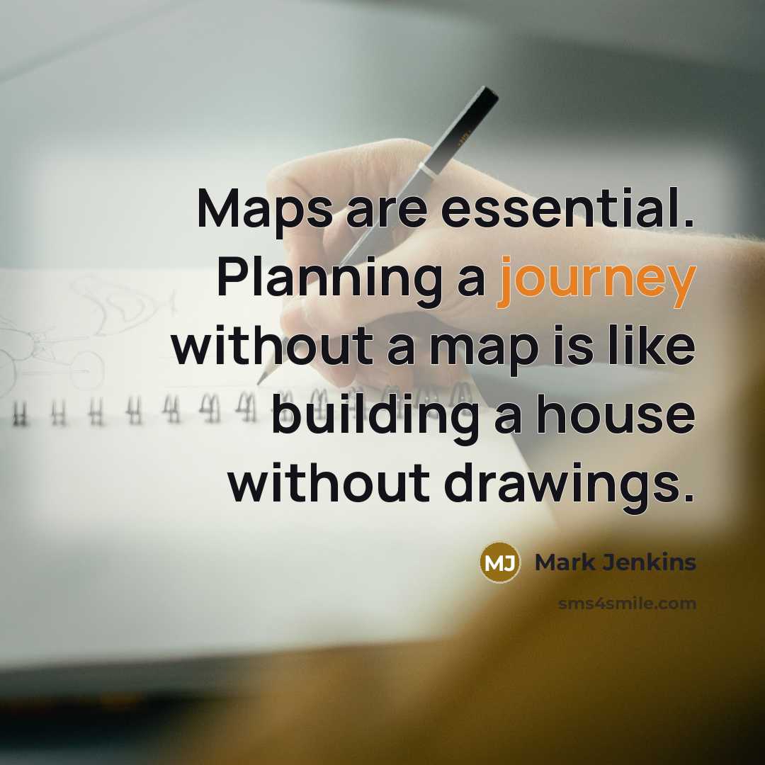 “Maps are essential. Planning a journey without a map is…” quote by Mark Jenkins