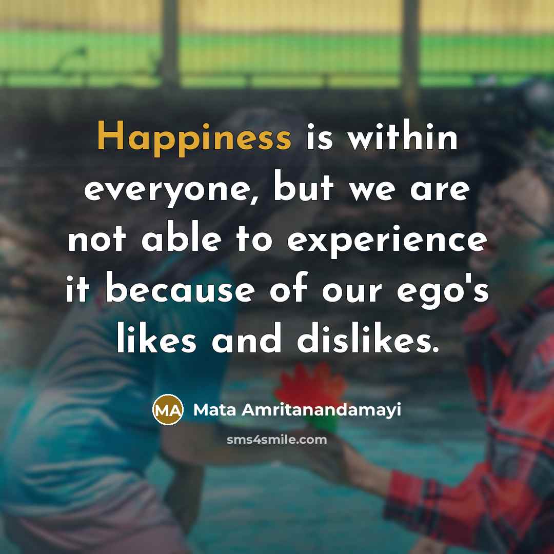 “Happiness is within everyone, but we are not able to…” quote by Mata Amritanandamayi