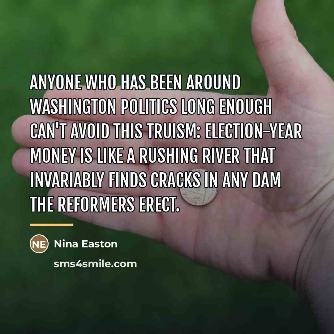 “Anyone who has been around Washington politics long enough can't…” quote by Nina Easton