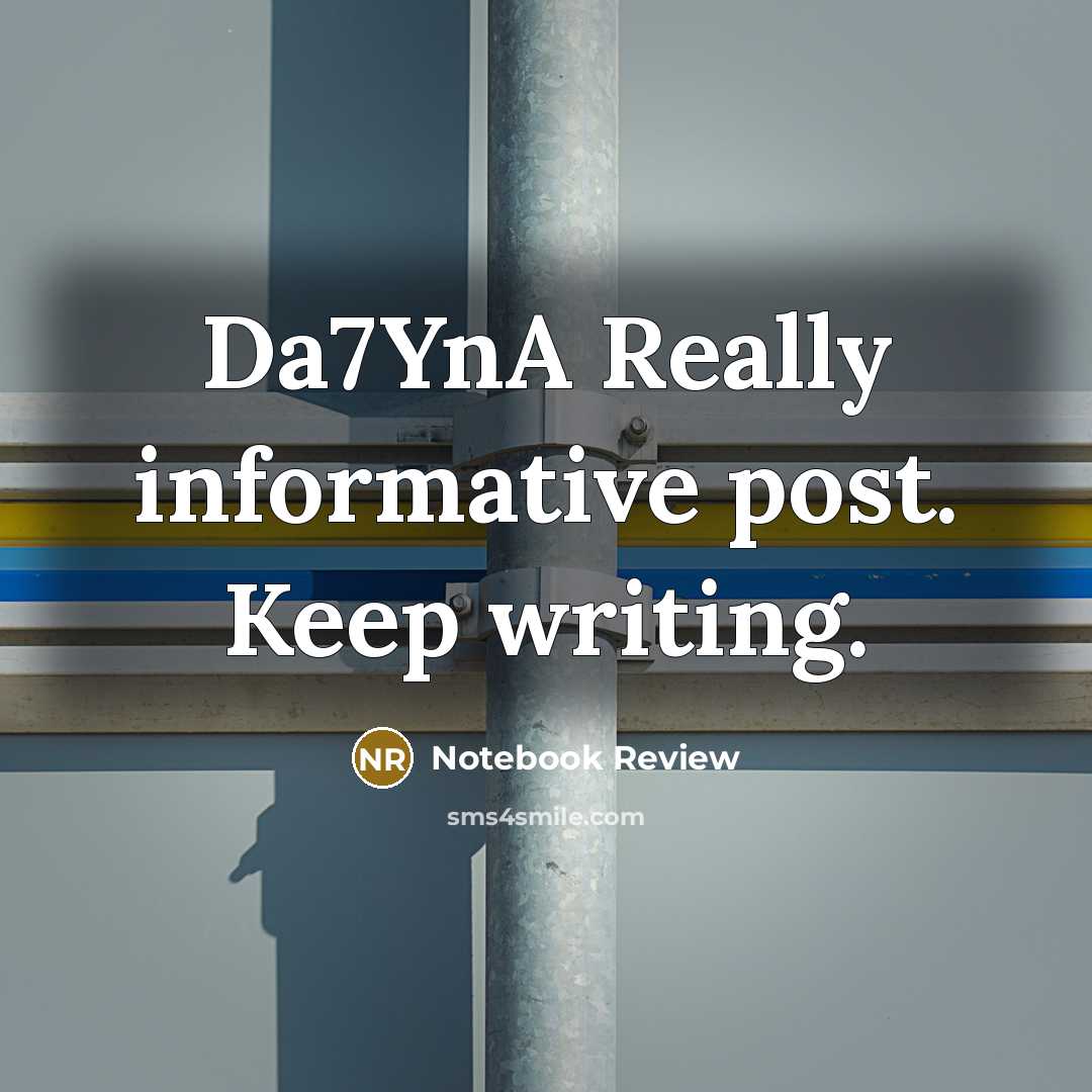 “Da7YnA Really informative post. Keep writing.” quote by Notebook Review