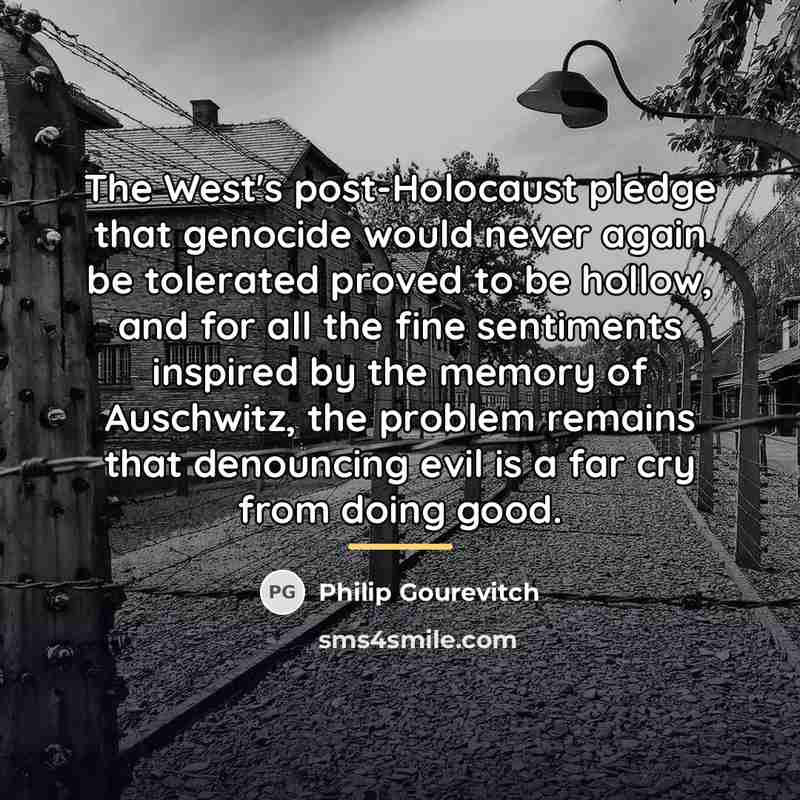 “The West's post-Holocaust pledge that genocide would never again be…” quote by Philip Gourevitch