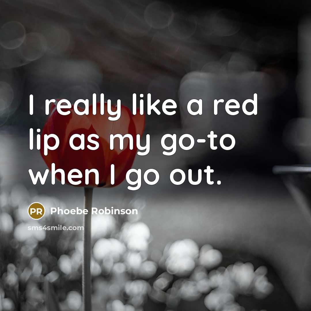 “I really like a red lip as my go-to when…” quote by Phoebe Robinson