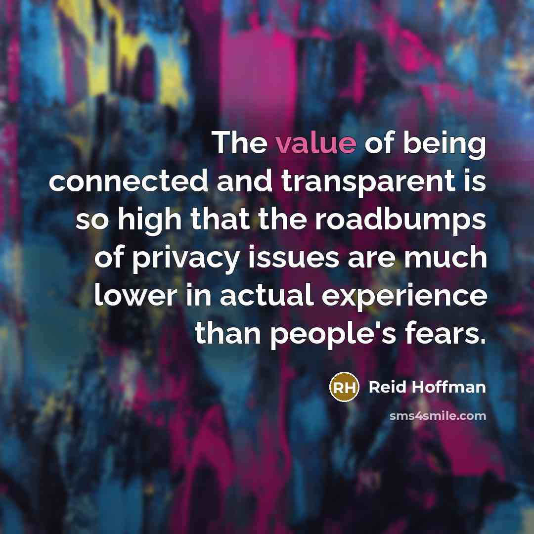 “The value of being connected and transparent is so high…” quote by Reid Hoffman
