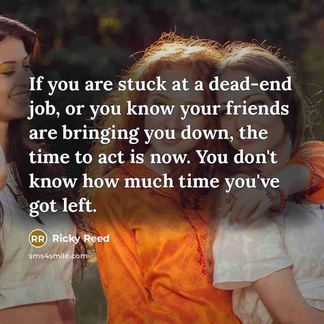 “If you are stuck at a dead-end job, or you…” quote by Ricky Reed