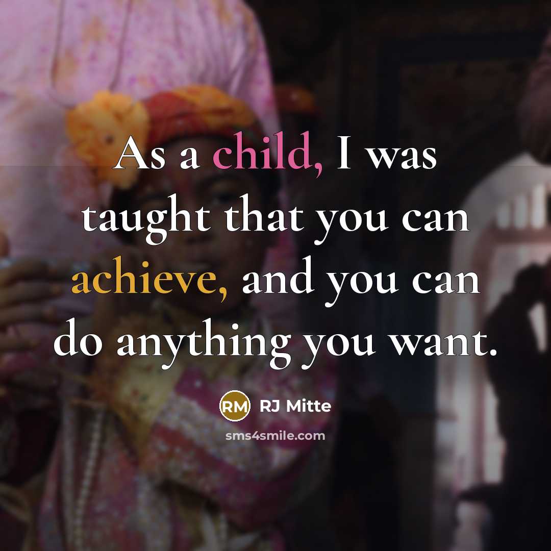 “As a child, I was taught that you can achieve,…” quote by RJ Mitte