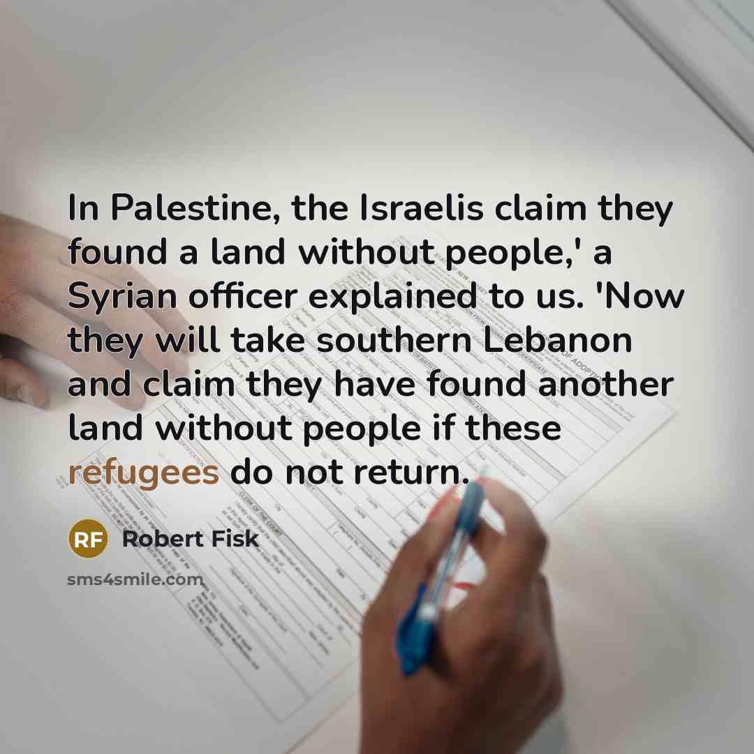 “In Palestine, the Israelis claim they found a land without…” quote by Robert Fisk