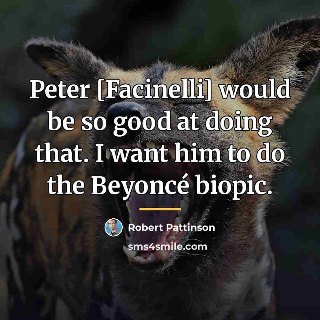 “Peter [Facinelli] would be so good at doing that. I…” quote by Robert Pattinson