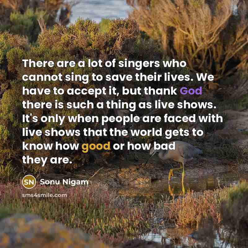 “There are a lot of singers who cannot sing to…” quote by Sonu Nigam