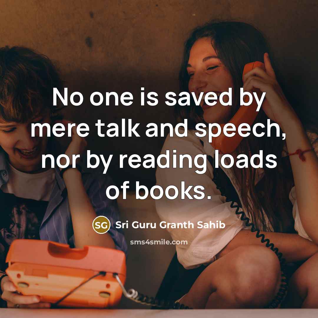“No one is saved by mere talk and speech, nor…” quote by Sri Guru Granth Sahib