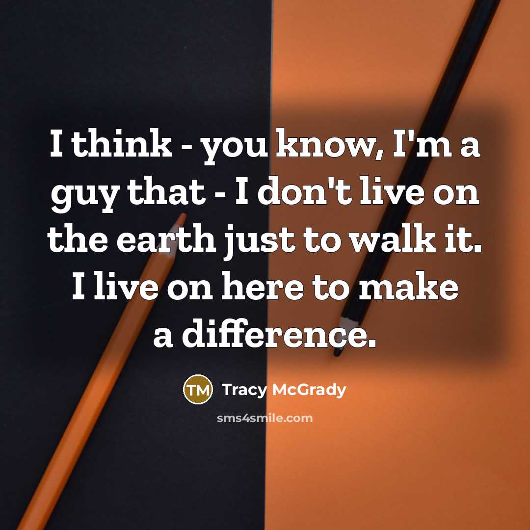 “I think - you know, I'm a guy that -…” quote by Tracy McGrady