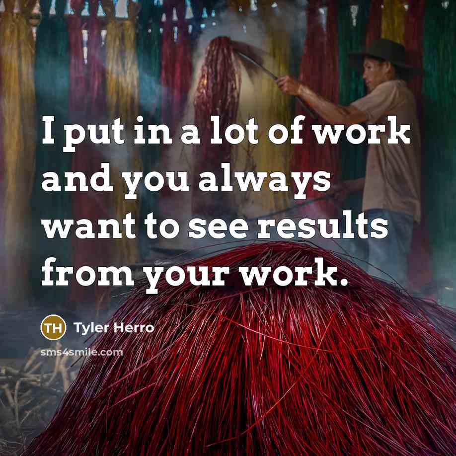 “I put in a lot of work and you always…” quote by Tyler Herro