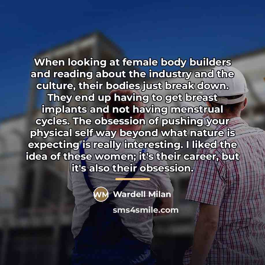 “When looking at female body builders and reading about the…” quote by Wardell Milan