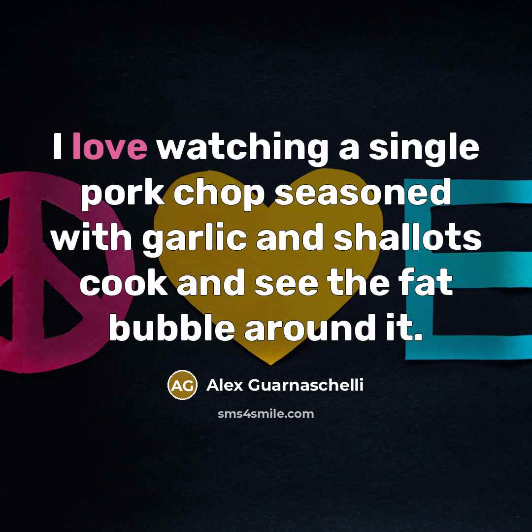 “I love watching a single pork chop seasoned with garlic…” quote by Alex Guarnaschelli