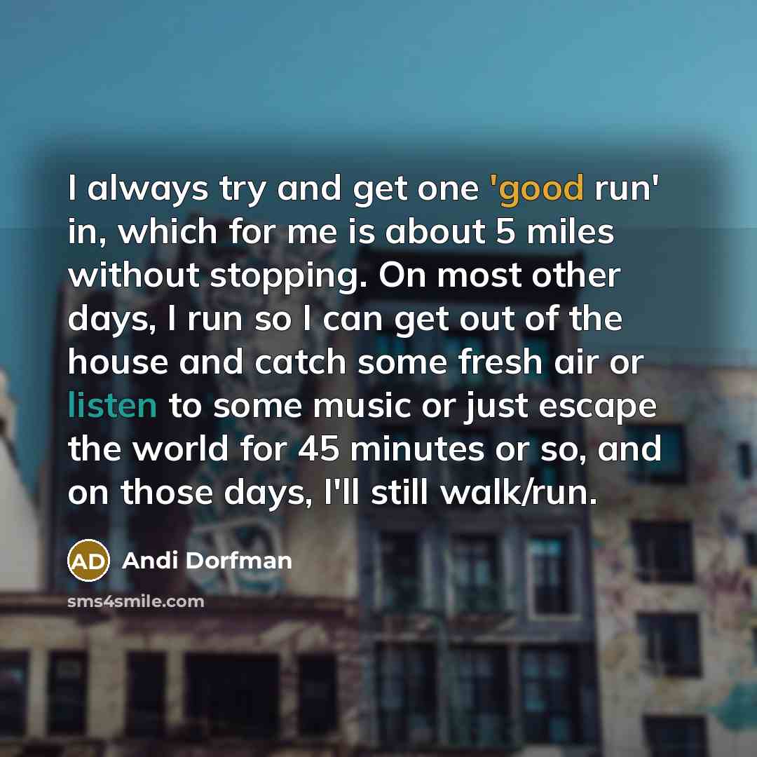 “I always try and get one 'good run' in, which…” quote by Andi Dorfman