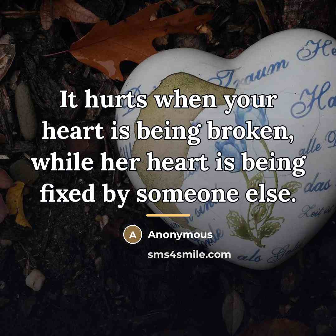“It hurts when your heart is being broken, while her…” quote by Anonymous
