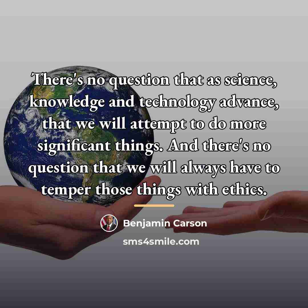 “There's no question that as science, knowledge and technology advance,…” quote by Benjamin Carson