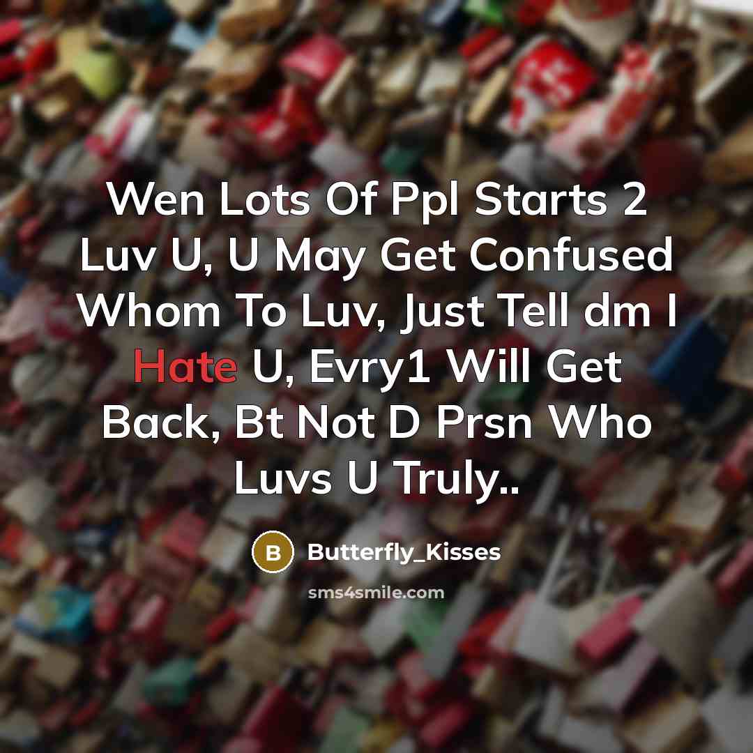 “Wen Lots Of Ppl Starts 2 Luv U, U May…” quote by Butterfly_Kisses
