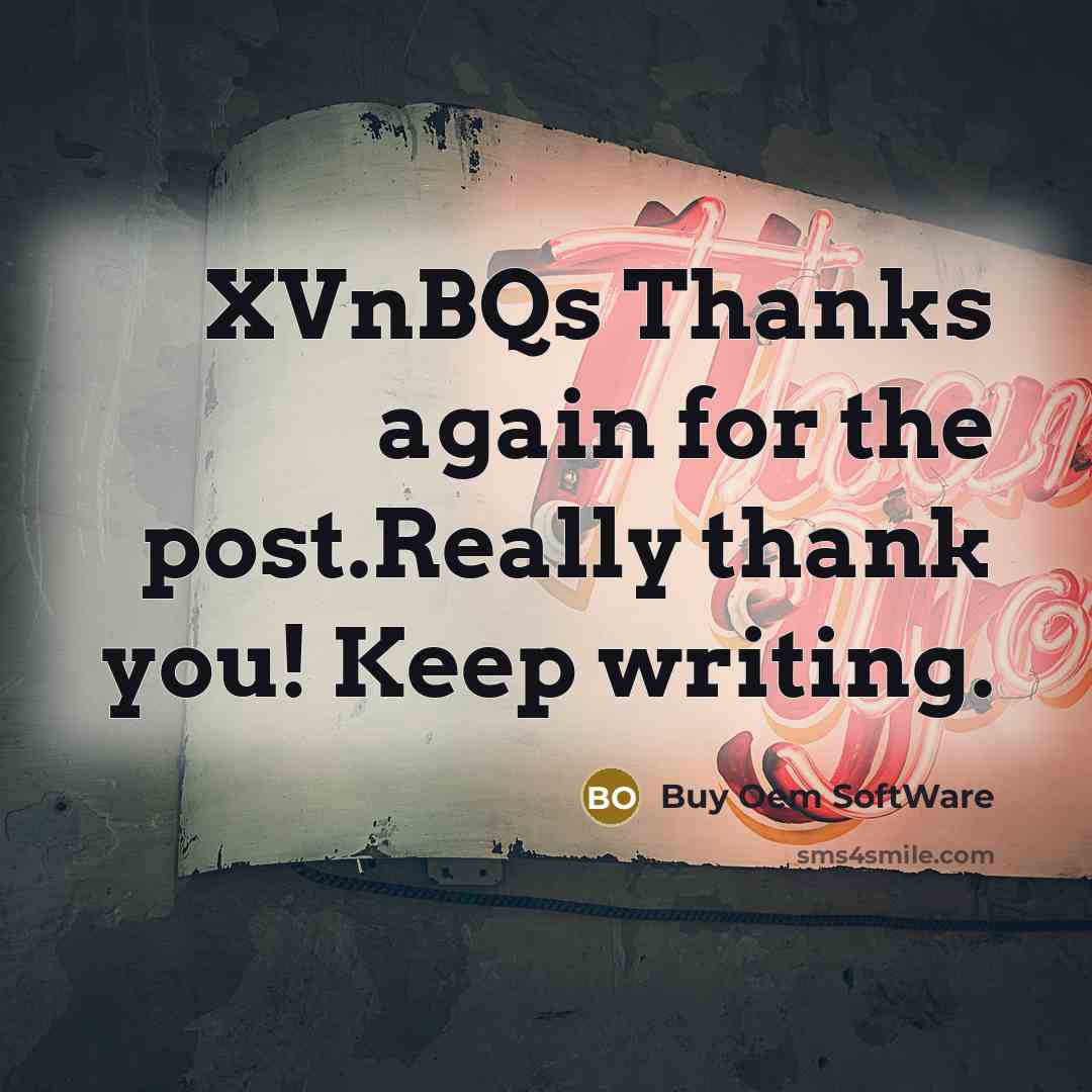“XVnBQs Thanks again for the post.Really thank you! Keep writing.…” quote by Buy Oem SoftWare