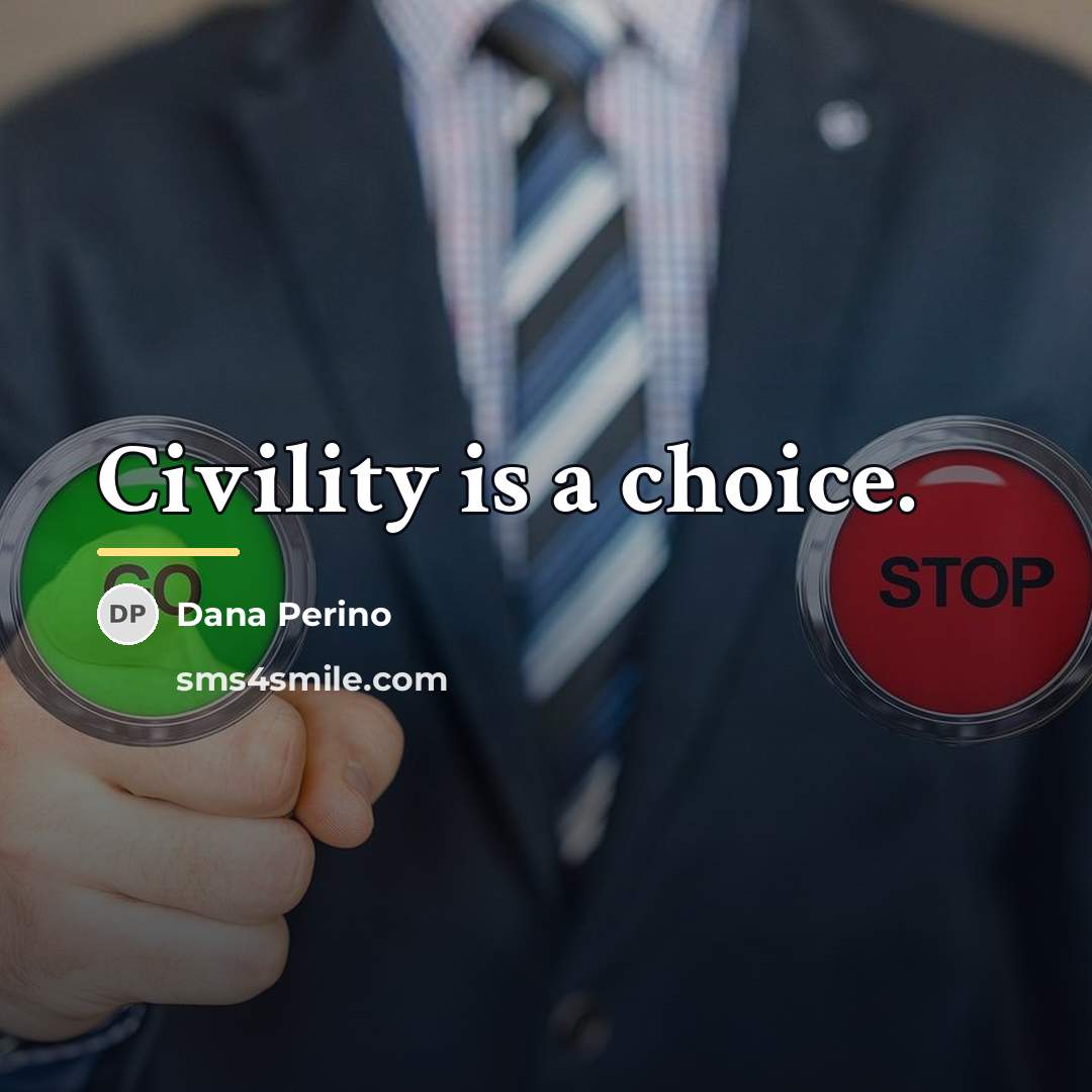 “Civility is a choice.…” quote by Dana Perino