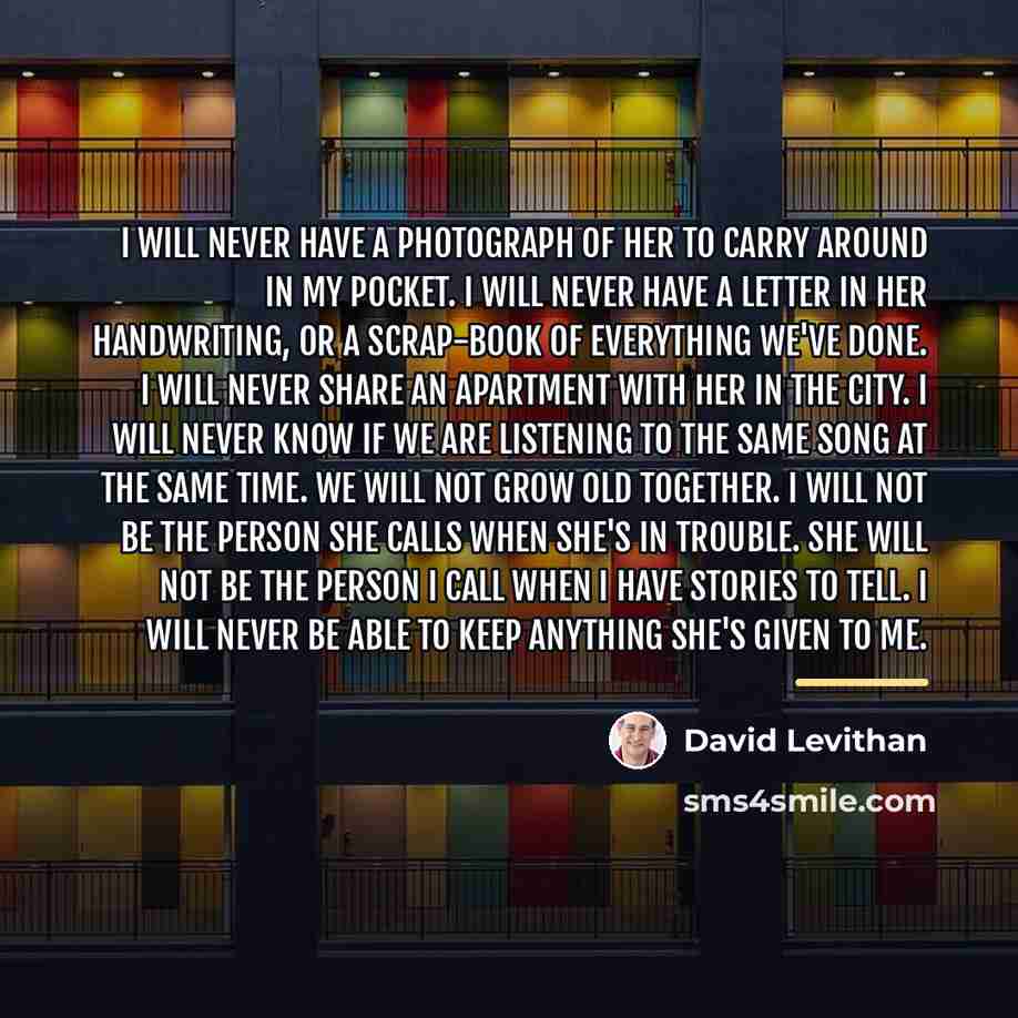 “I will never have a photograph of her to carry…” quote by David Levithan
