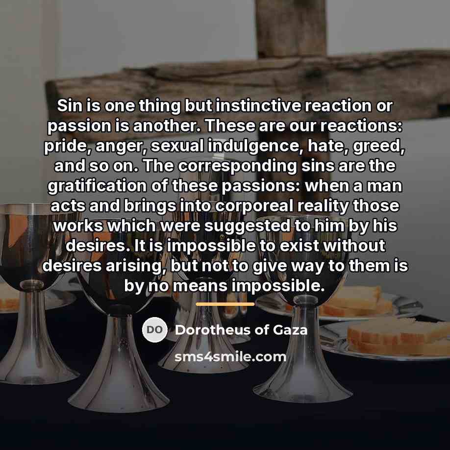 “Sin is one thing but instinctive reaction or passion is…” quote by Dorotheus of Gaza