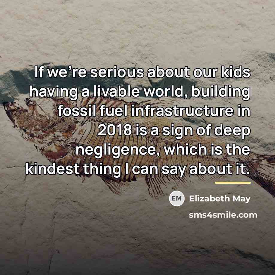 “If we're serious about our kids having a livable world,…” quote by Elizabeth May