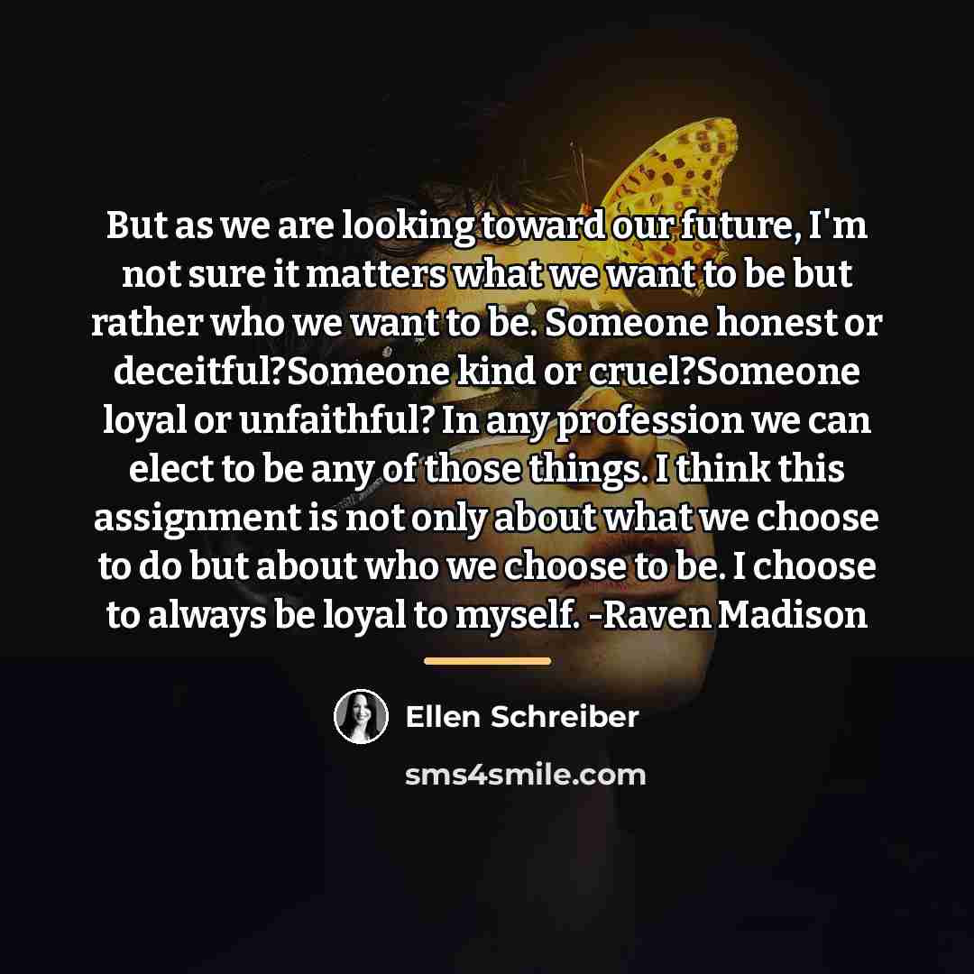 “But as we are looking toward our future, I'm not…” quote by Ellen Schreiber