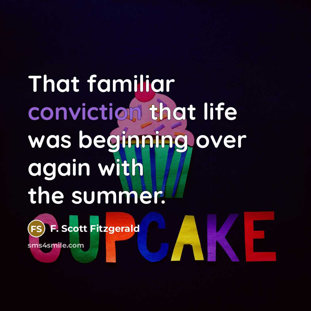 “That familiar conviction that life was beginning over again with…” quote by F. Scott Fitzgerald