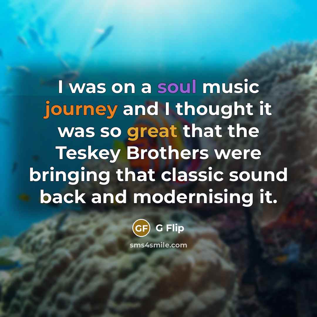 “I was on a soul music journey and I thought…” quote by G Flip
