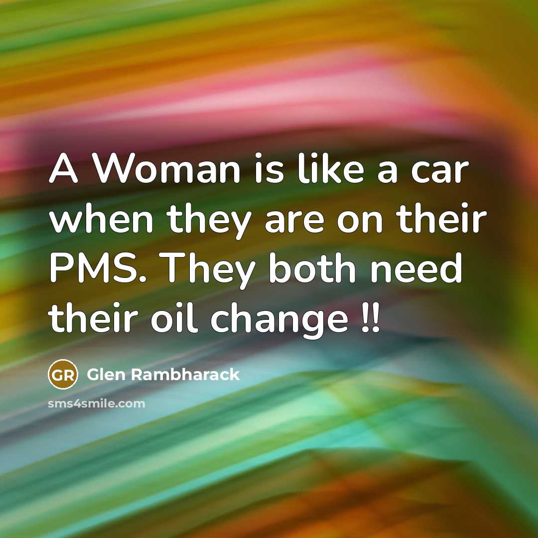“A Woman is like a car when they are on…” quote by Glen Rambharack