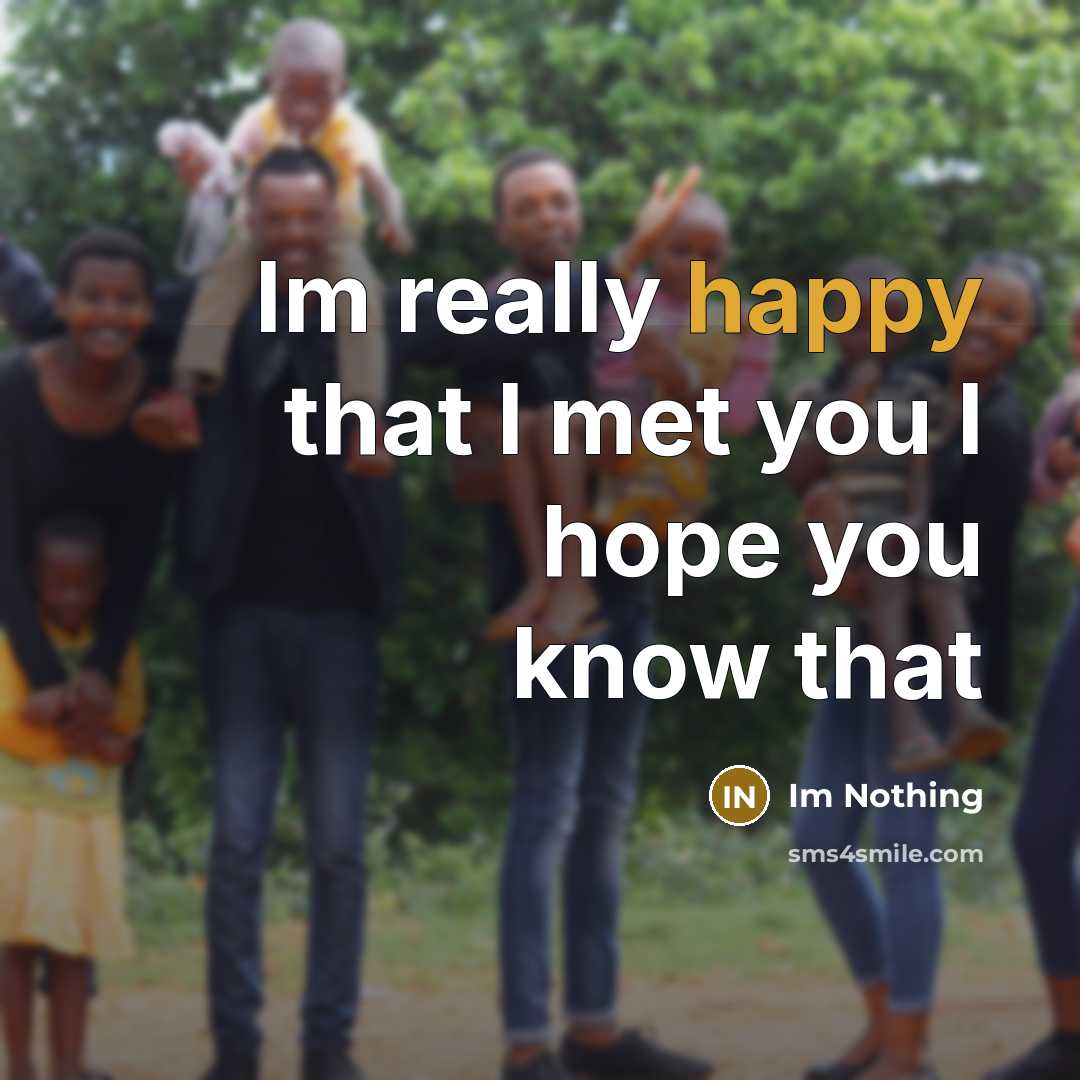 “Im really happy that I met you I hope you…” quote by Im Nothing