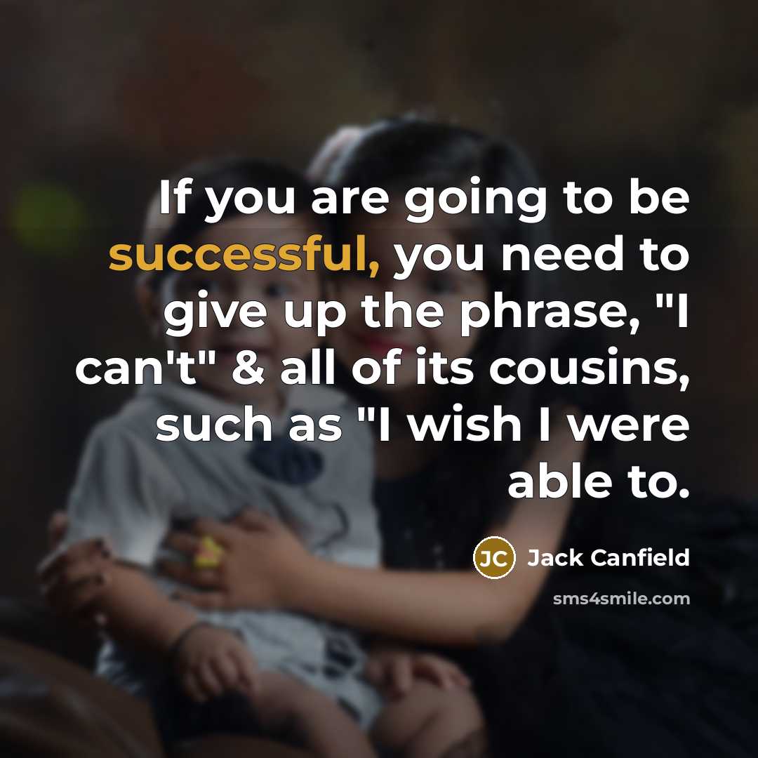 “If you are going to be successful, you need to…” quote by Jack Canfield