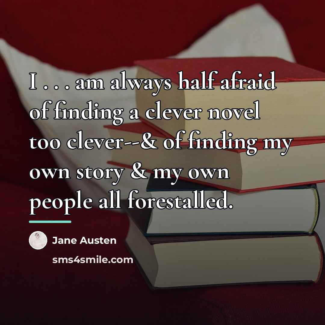 “I . . . am always half afraid of finding…” quote by Jane Austen