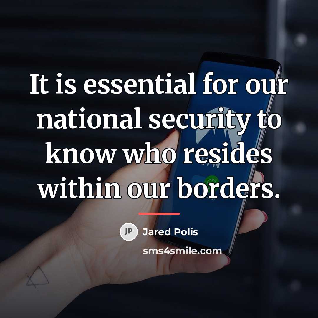 “It is essential for our national security to know who…” quote by Jared Polis