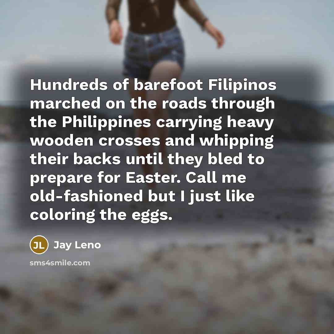 “Hundreds of barefoot Filipinos marched on the roads through the…” quote by Jay Leno