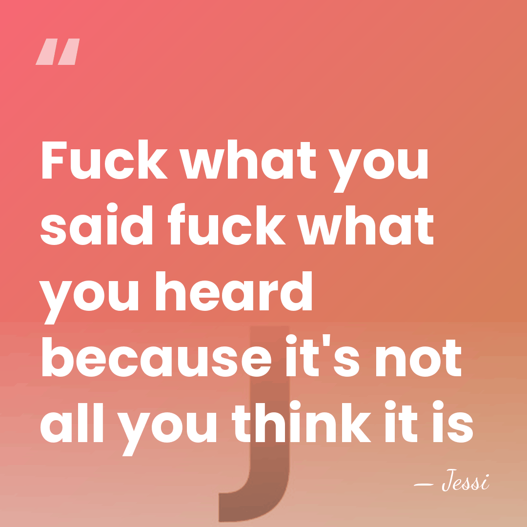 Fuck what you said fuck what you heard because it's not all&hellip; - Jessi