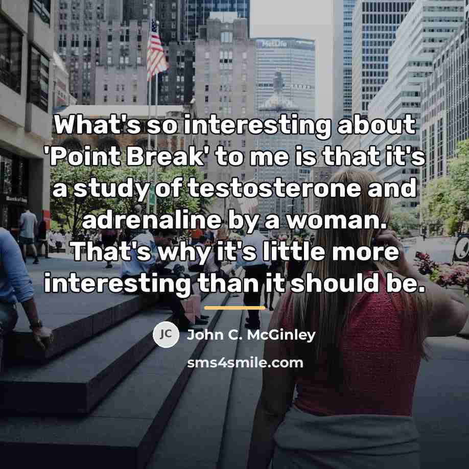 “What's so interesting about 'Point Break' to me is that…” quote by John C. McGinley
