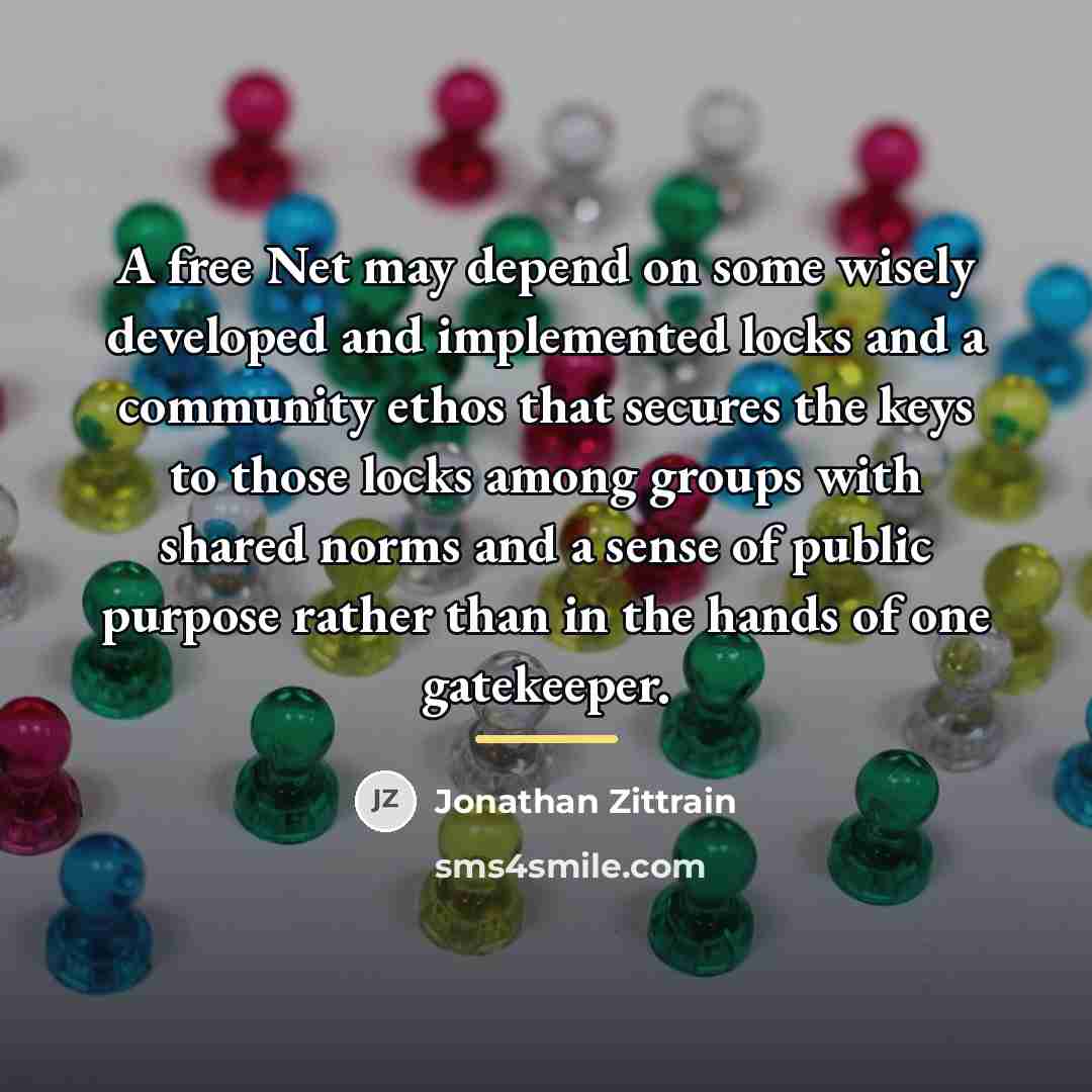 “A free Net may depend on some wisely developed and…” quote by Jonathan Zittrain