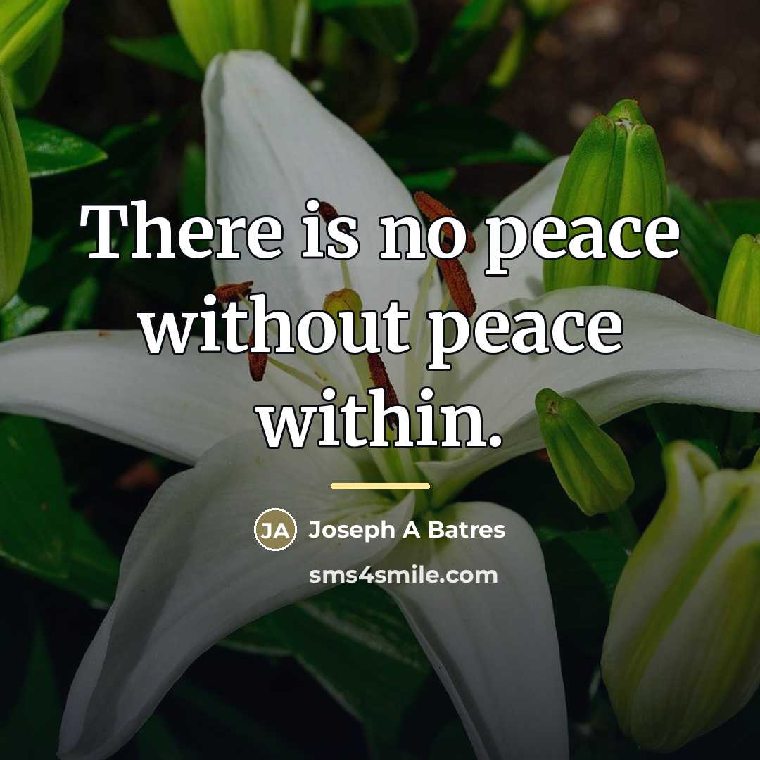 “There is no peace without peace within.…” quote by Joseph A Batres