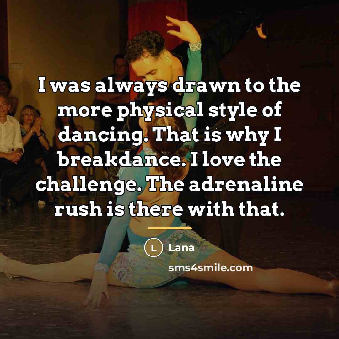 “I was always drawn to the more physical style of…” quote by Lana