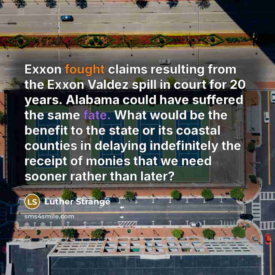 “Exxon fought claims resulting from the Exxon Valdez spill in…” quote by Luther Strange